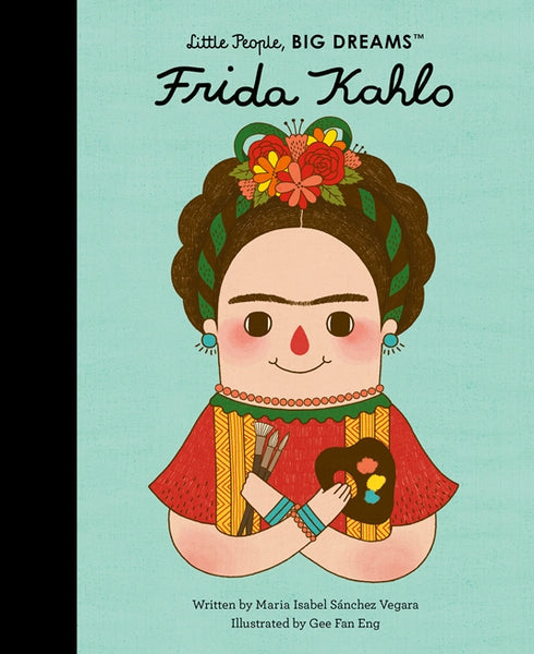 Frida Kahlo - Little People, Big Dreams Book