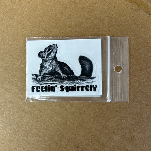 Feelin Squirrely Sticker