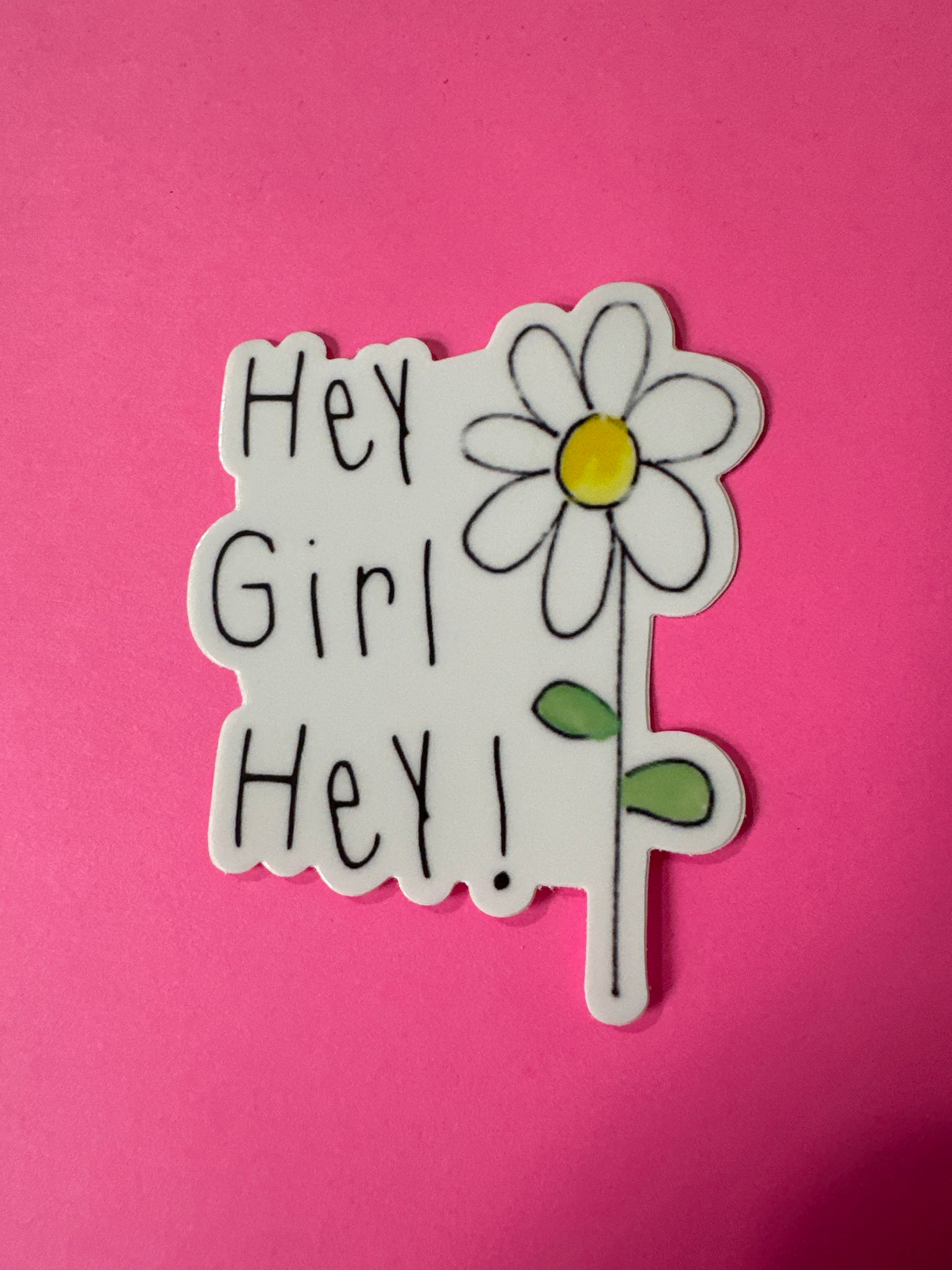 Hey Girl Hey Sticker