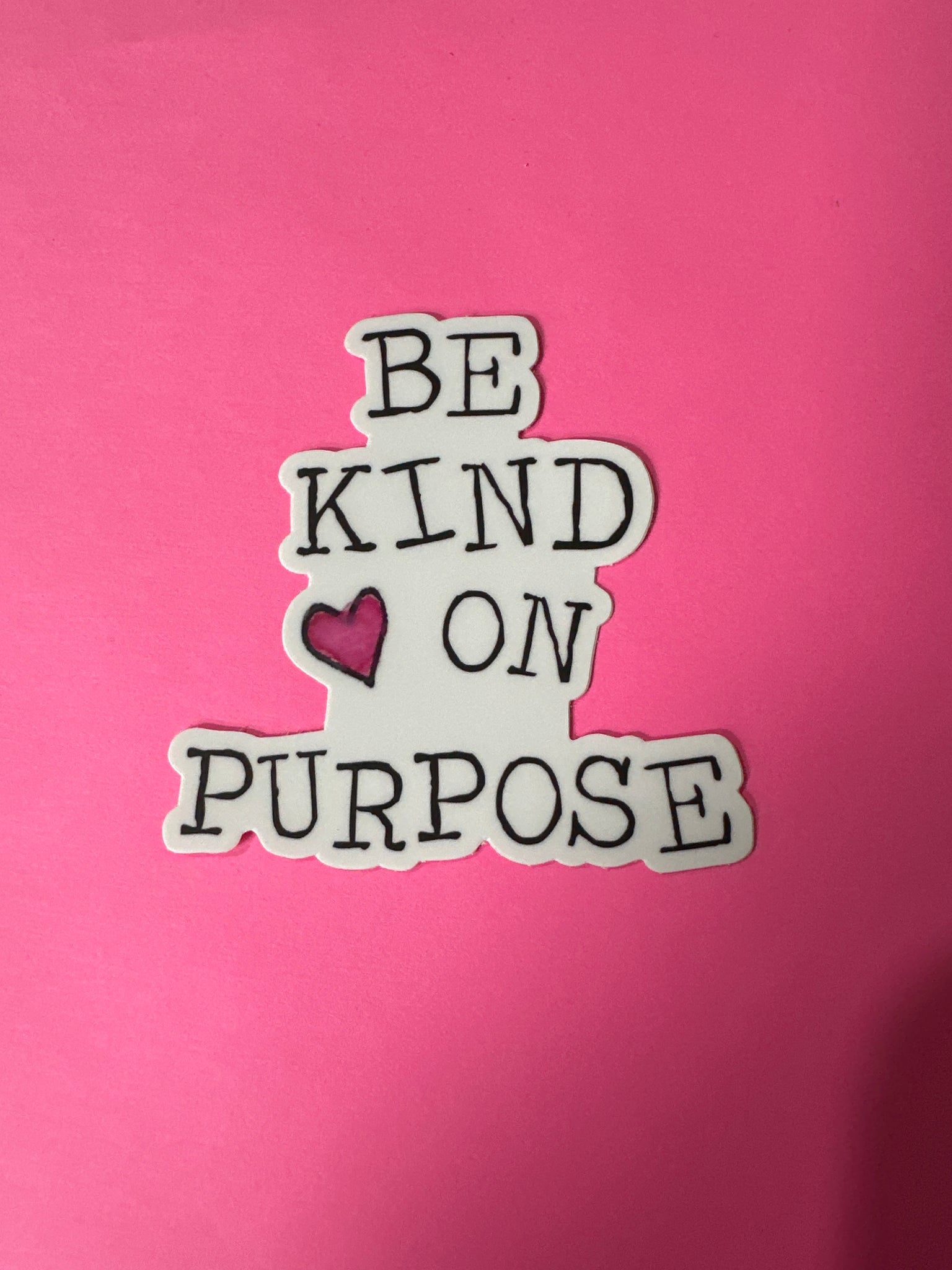 Be Kind On Purpose Sticker