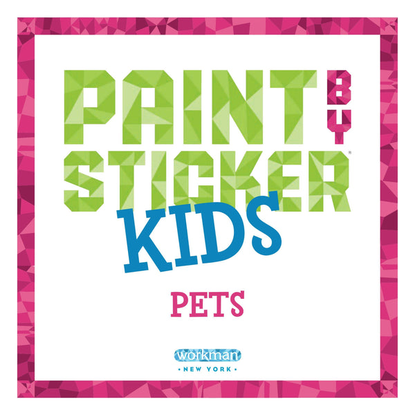 Paint by Sticker Kids: Pets