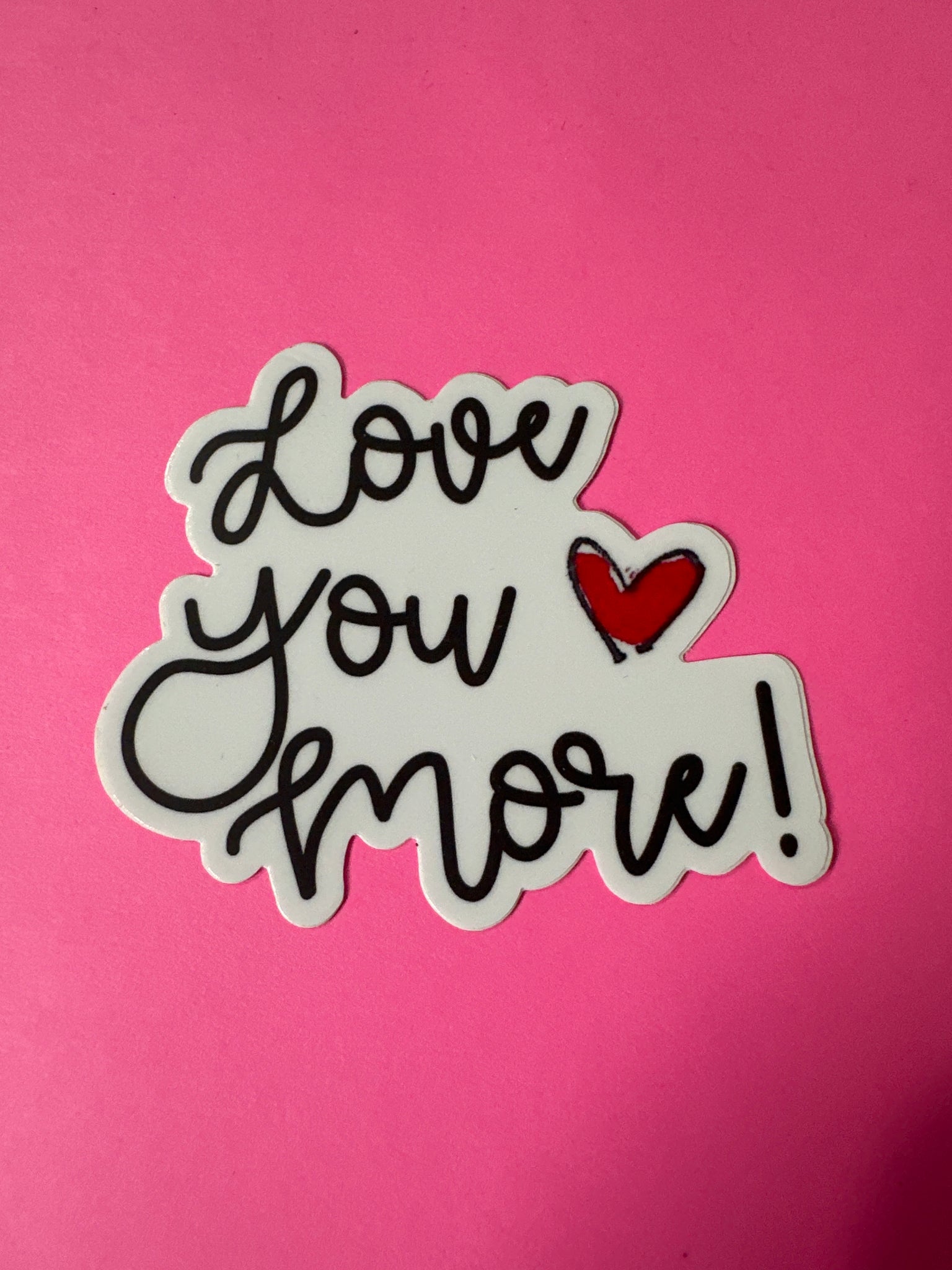 Love You More Sticker