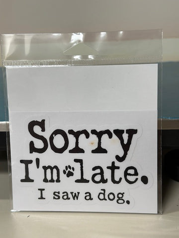 Sorry I'm Late Sticker