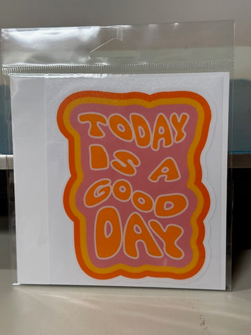 Today Is A Good Day Sticker