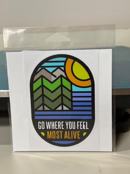 Go Where You Feel Most Alive Sticker